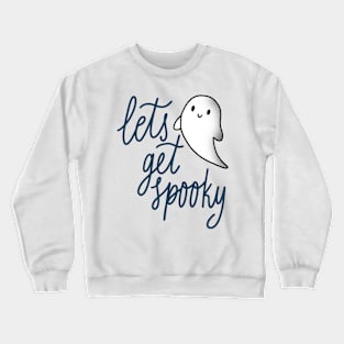 lets get spooky Crewneck Sweatshirt